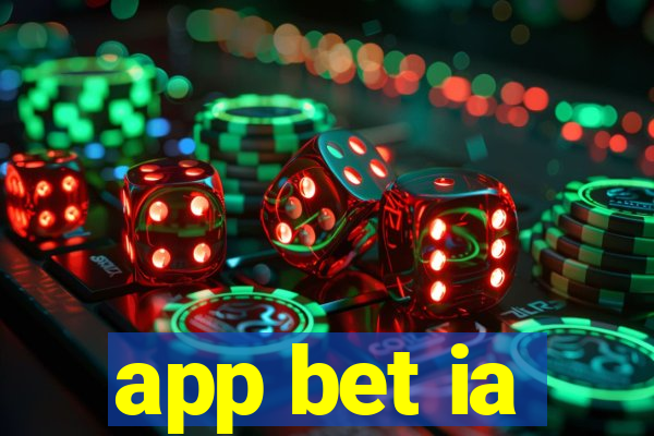 app bet ia